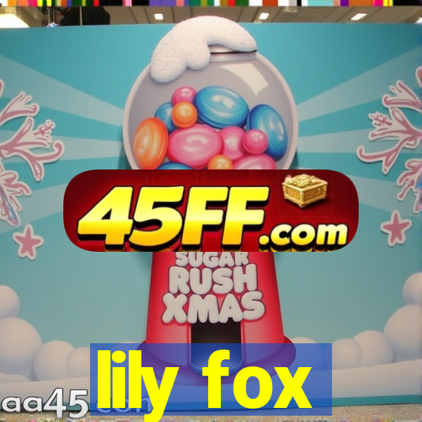 lily fox